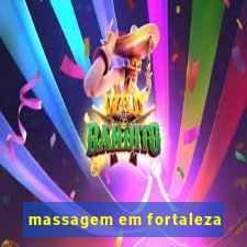 massagem em fortaleza